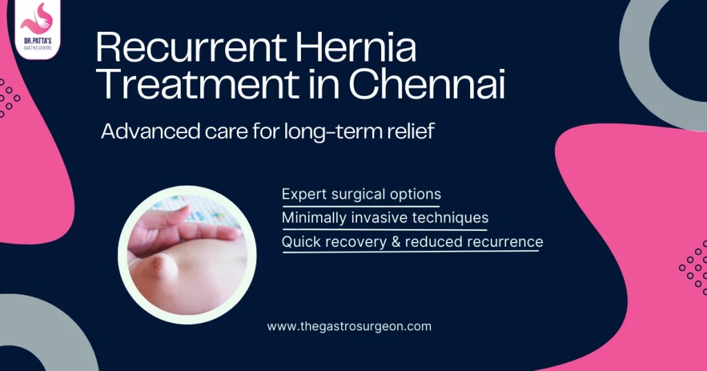 Recurrent Hernia Treatment 1 DrPATTAS Recurrent Hernia Treatment in Chennai at Dr Patta Radhakrishna